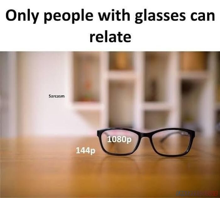 Only people with glasses can relate