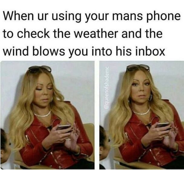 When Ur Using Your Mans Phone To Check The Weather And The Wind Blows You Into His Inbox