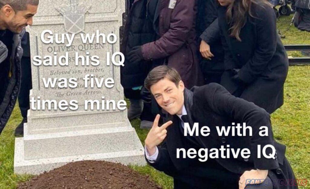 me with a negative iq